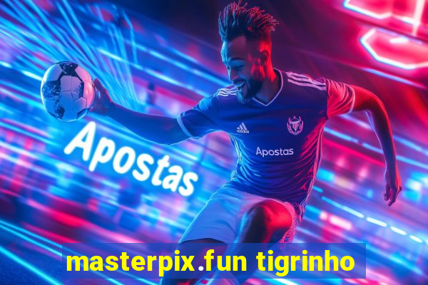 masterpix.fun tigrinho